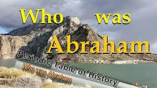 Who was Abraham - Generation 20