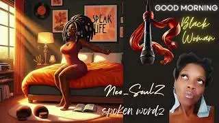 GOOD MORNING BLACK WOMAN #spokenword #poetry #encouragement