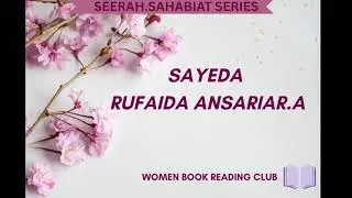 Syeda Rufaida Ansaria| Healing Hands of Islam|Women&rsquo;s Role Model| Muslim Women Pioneer in Healthcare