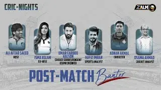 Islamabad United vs Multan Sultans | HBL PSL 8 Post-Match Banter | Cric-Nights on Zalmi TV