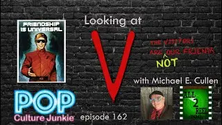 Pop Culture Junkie  - episode 162 - Looking at 'V'