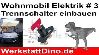 Wohnmobil Elektrik #3 Trennschalter für die Aufbaubatterie einbauen. Kurz erklärt.
