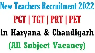 IN HARYANA & CHANDIGARH NEW PGT TGT PRT TEACHERS RECRUITMENT 2022 | ALL SUBJECT VACANCY NOTIFICATION