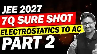 JEE 2026: 7Q Sure Shot in Electrodynamics🔥 (Part 2) | HIGH WEIGHTAGE | Eduniti | Mohit Sir