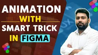 Figma Animation | Animation with Smart Trick in Figma