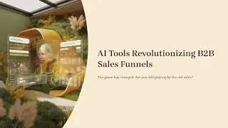 AI Tools Revolutionizing B2B Sales Funnels