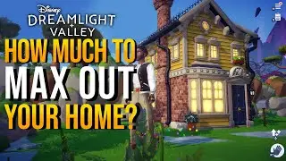 HOW MUCH TO MAX YOUR HOME - Disney Dreamlight Valley