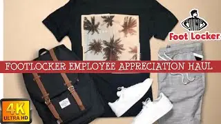 FOOT LOCKER HAUL: EMPLOYEE APPRECIATION WEEK DAY 1