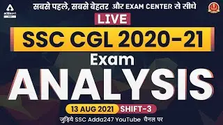 SSC CGL Exam Analysis (13 August 2021, Shift 3) | CGL Tier-1 GK, Maths, Reasoning, English Analysis