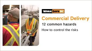 Safety With Every Step: Commercial Delivery | WorkSafeBC