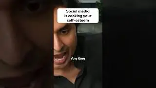 Social media is cooking your self esteem