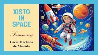 Summary Xisto in Space - L&uacute;cia Machado de Almeida | Books Summaries