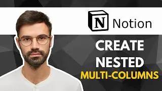 How to Create Nested Multi Columns in Notion | FULL GUIDE 2026