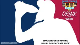 Drink of the Week - Block House Brewing Double Chocolate Bock
