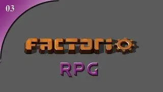 Factorio RPG Ep 03