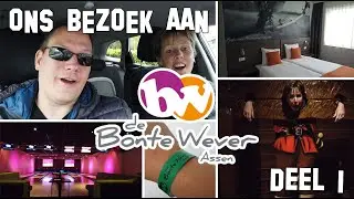 ONS BEZOEK AAN DE BONTE WEVER - DAG 1 - VLOG #54