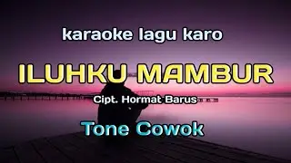 ILUHKU MAMBUR || TONE COWOK || CIPT. HORMAT BARUS || @GorgoTiganChannel