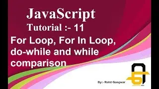 JavaScript Tutorial:- 11 |  For loop, For in Loop, do-while and while Loop comparison