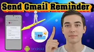 Как отправить письмо-напоминание в Gmail на мобильном устройстве &mdash; подробное руководство
