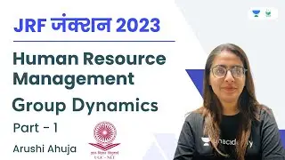 Human Resource Management | Group Dynamics | Part 1 | JRF जंक्शन 2023 | Arushi Ahuja