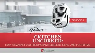 Ckitchen Uncorked: Restaurant Talks! Podcast #3 with Evan Priesel -Marketing&Sales, Univex Corp.