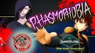 鴉兄さんとPhasmophobia配信  【Dandelion Studio】