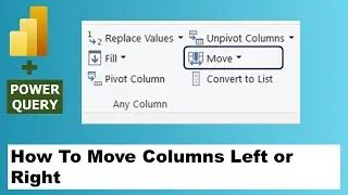 Power Query - How to Move Data Columns and Converting Columns to Unique List of Values