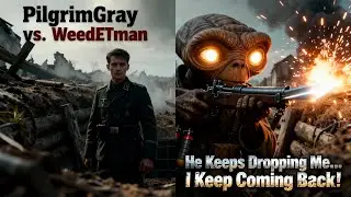 PilgrimGray vs. WeedETman: He Keeps Dropping Me&hellip; I Keep Coming Back!