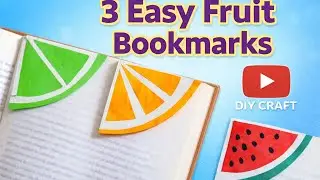 3 Easy Fruit Bookmarks | How to Make a Bookmark #craft 