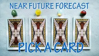 NEAR FUTURE FORECAST. PICK A CARD