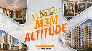 M3M Altitude | Sector 65 Gurgaon | Luxury Project at Golf Estate | Skyward Living Experince Here!!