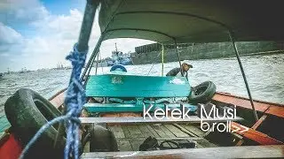 CERITA KETEK DARI SUNGAI MUSI PALEMBANG | MUSI RIVER KETEK BOAT CRUISE - PALEMBANG (B-ROLL)