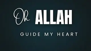 O Allah,Guide my heart full nasheed