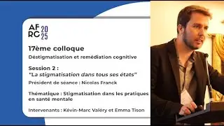 Stigmatisation dans les pratiques en santé mentale : Kévin-Marc Valéry et Emma Tison