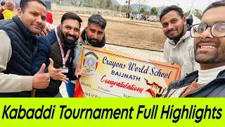 Kabaddi Tournament Full Highlights || Crayons World School || Baijnath Wala Vlogs || Ajay Kashyap ||