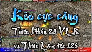 🌠Solo | Kèo Căng : 28 Vân Long Kích vs Thiếu Lâm tốc 126 full set Mộng Long [ Jx Việt Nam ]