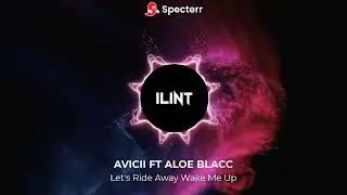 Avicii  -  Let's Ride Away vs Wake Me Up feat Aloe Blacc (ILINT Mashup)