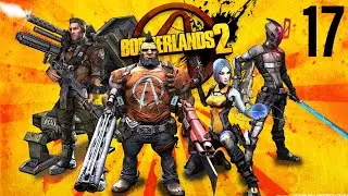 Borderlands 2 Gameplay # 17 | Mine All Mine, The Pretty Good Train Robbery