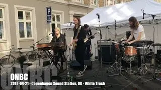 ONBC - White Trash - 2018-04-21 - Copenhagen Sound Station, DK