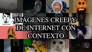 IMAGENES CREEPY DE INTERNET CON CONTEXTO EXPLICADO DEFINITIVO 2024
