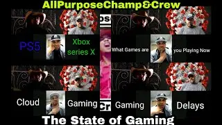 AllPurposeChamp&Crew - The State of Gaming