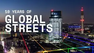 10 Years of Global Streets
