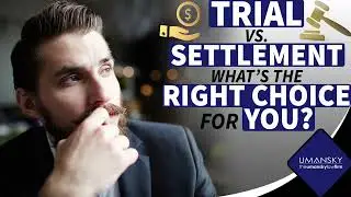 Trial vs Settlement: What is the Right Choice for You?
