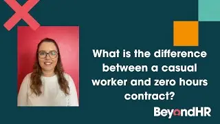 HR Consultancy -What is the difference between a casual worker & a zero hours contract? Lauren Buick