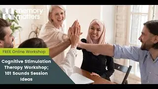 FREE ONLINE WORKSHOP: Cognitive Stimulation Therapy Workshop; 101 Sound Session Ideas