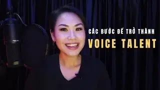 Các bước để trở thành Voice Talent | THANH THANH