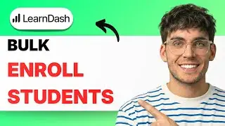 How to Bulk Enroll Students in Learndash [2026 Full Guide]
