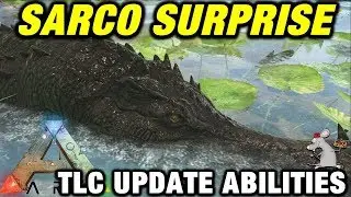 ARK SURVIVAL EVOLVED TLC UPDATE! SARCO SPOTLIGHT! BEST LAND WATER DINO?