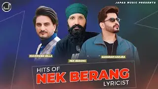 Hits Of Nek Berang | Lyricist | Kulwinder Billa | Sangram Hanjra | Japas Music