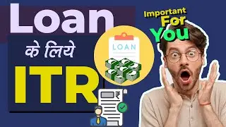 Why is ITR required for a loan? Can I get a loan without ITR? Why do I need ITR filing to get a l...